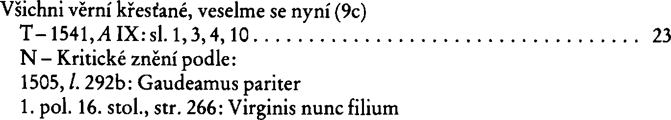 Informace o písni 9c: Všichni věrní křesťané, veselme se nyní
