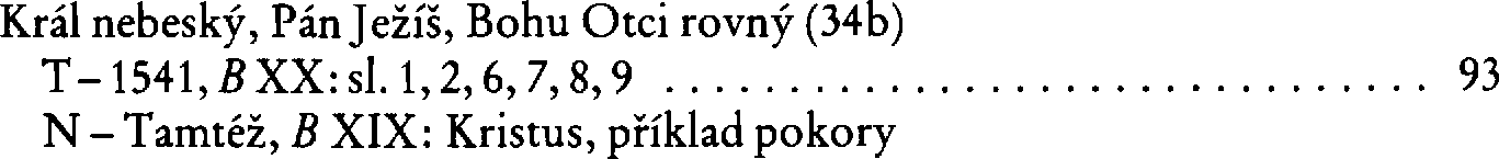 Informace o písni 34b: Král nebeský, Pán Ježíš, Bohu Otci rovný