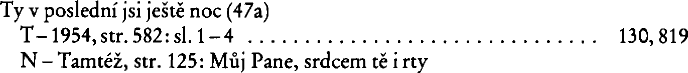 Informace o písni 47a: Ty v poslední jsi ještě noc