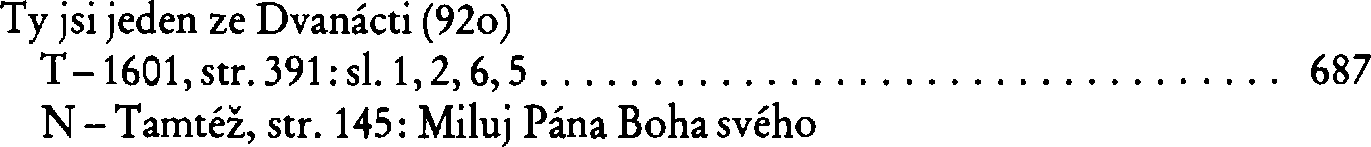 Informace o písni 92o: Ty jsi jeden z Dvanácti