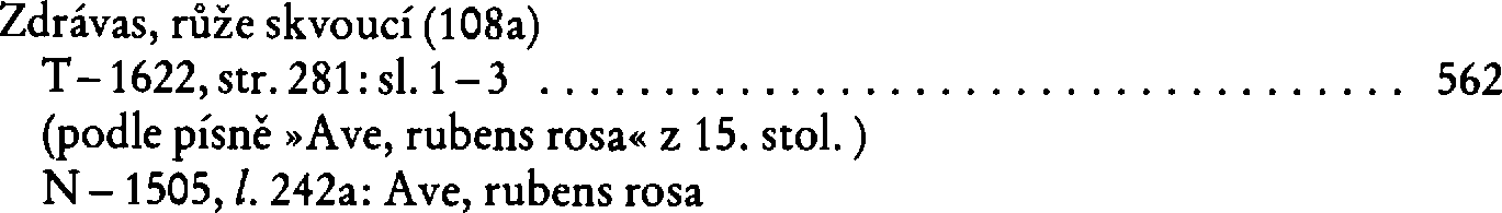 Informace o písni 108a: Zdrávas, růže skvoucí