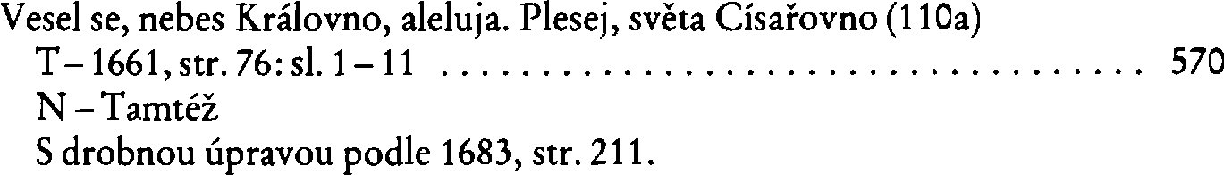 Informace o písni 110a: Vesel se, nebes Královno, aleluja. Plesej, světa Císařovno