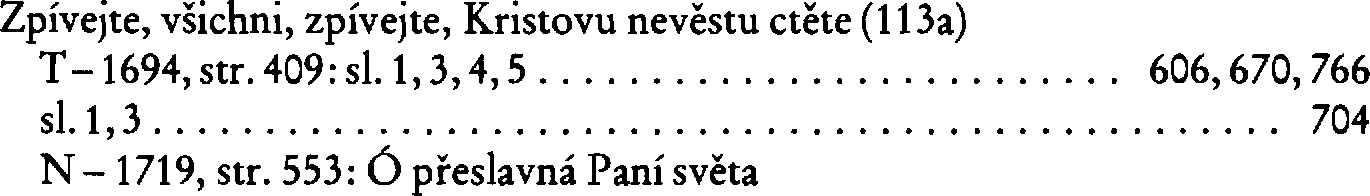 Informace o písni 113a: Zpívejte, všichni, zpívejte, Kristovu nevěstu ctěte